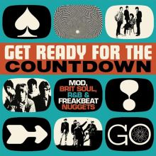 Get Ready for the Countdown: Mod, Brit Soul, R&B & Freakbeat Nuggets